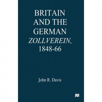 Britain and the GermanZollverein, 1848-66