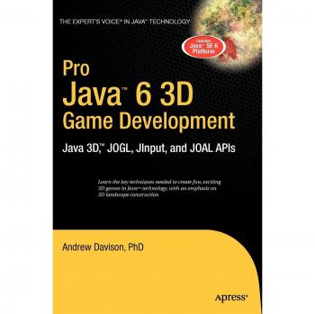 Pro Java 6 3D Game Development: Java 3D, JOGL, JInput and JOAL APIs