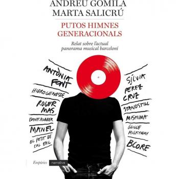 Putos himnes generacionals: Relat sobre l'escena musical barcelonina - Andreu Gomila Llobera/marta Salicrú