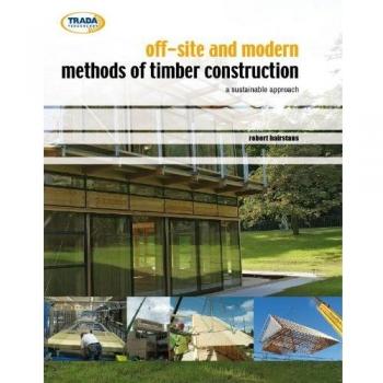 Off-site and Modern Methods of Timber Construction: A Sustainable Approach