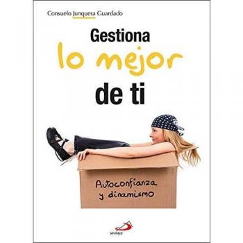 Gestiona Lo Mejor De ti: Autoconfianza y dinamismo
