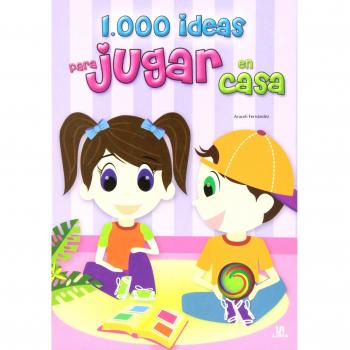 1.000 Ideas para Jugar en Casa