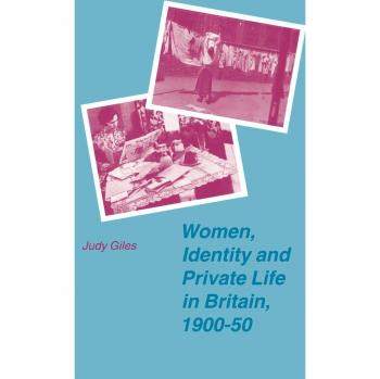 Women, Identity and Private Life in Britain, 1900-50