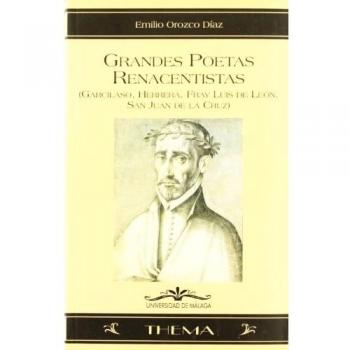 Grandes poetas renacentistas: Garcilaso, Herrera, Fray Luis de León, San Juan de la Cruz: 36