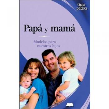 Papa y mama. modelos para nuestros hijos