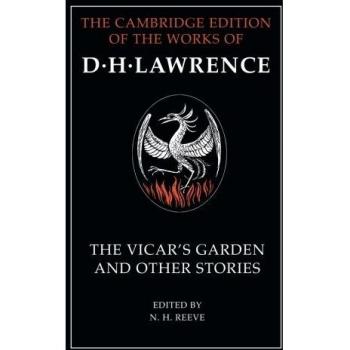 El Jardín del Vicario y Otras Historias - Edición de Cambridge de las Obras de D. H. Lawrence