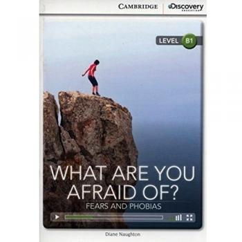 What Are You Afraid Of? Fears and Phobias Intermediate Book with Online Access