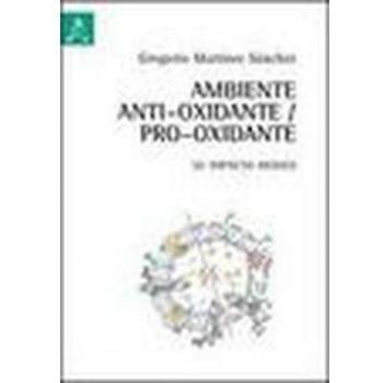 Ambiente antioxidante/pro-oxidante. Su impacto medico. Ediz. spagnola