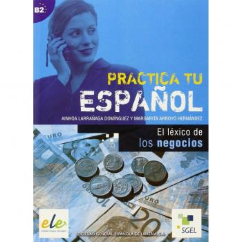 El léxico de los negocios: Practica tu español