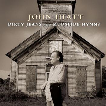 Dirty Jeans And Mudslide Hymns - John Hiatt