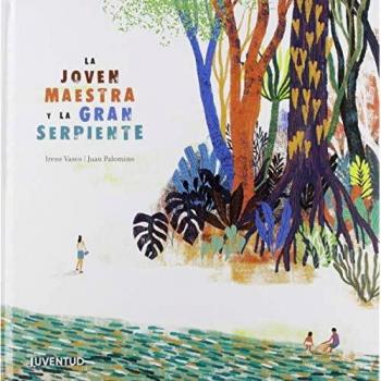 La joven maestra y la gran serpiente - Irene Vasco Moscovitz