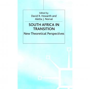South Africa in Transition: New Theoretical Perspectives