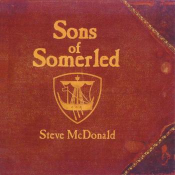 Sons of Somerled 25th Anniversary CD by Steve McDonald