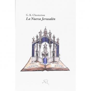 Nueva Jerusalen, la - Chesterton, Gilbert Keith