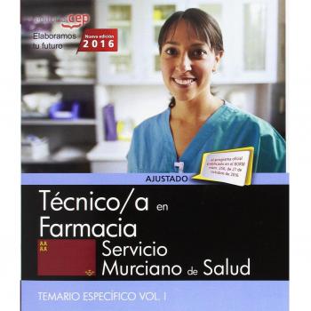 Técnico/a en Farmacia. Servicio Murciano de Salud. Temario específico Vol. I.