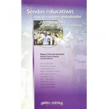 Sendas educativas con un carácter globalizador : experiencias para educación infantil y primaria