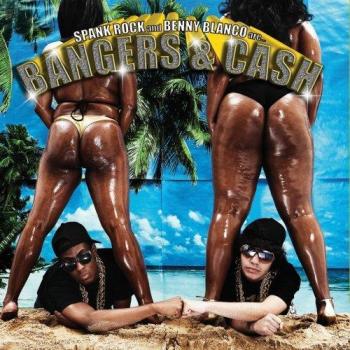 Bangers And Cash - BENNY BLANCO SPANK ROCK
