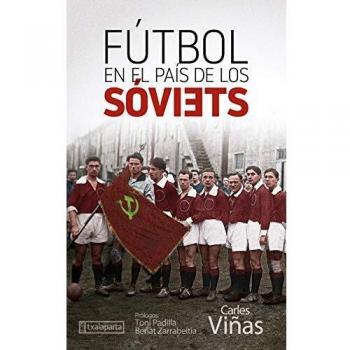 Fútbol en el país de los sóviets: Una herramienta al servicio de la Revolución