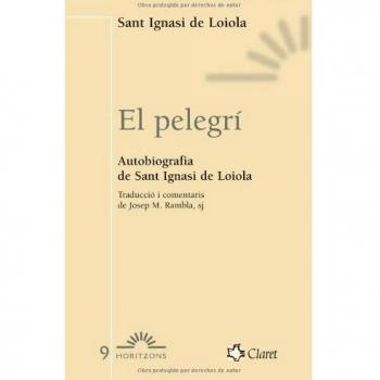El pelegrí. Autobiografia de sant Ignasi de Loiola: 9