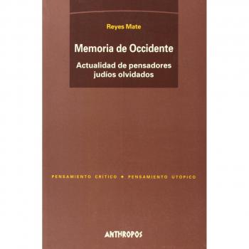 Memoria De Occidente. Actualidad De Pensadores Judíos Olvidados