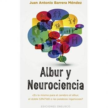 Albur y neurociencia - Juan Antonio Barrera Méndez