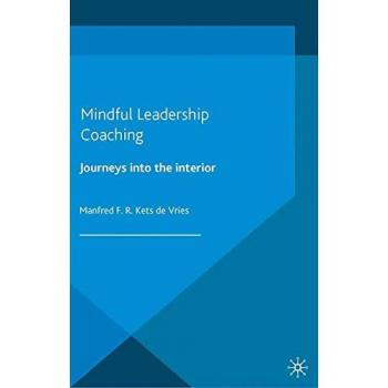 Mindful Leadership Coaching: Journeys into the Interior