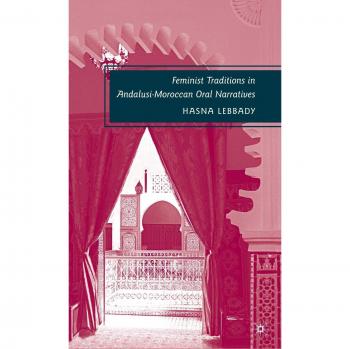 Feminist Traditions in Andalusi-Moroccan Oral Narratives