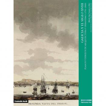 Galicia y el siglo XVIII: Planos y dibujos de arquitectura y urbanismo