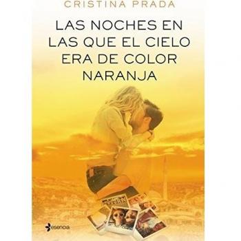 Las Noches En Las Que El Cielo Era De Color Naranja - Cristina Prada