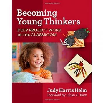 Becoming Young Thinkers: Deep Project Work in the Classroom
