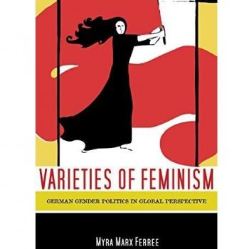 Varieties of Feminism: German Gender Politics in Global Perspective