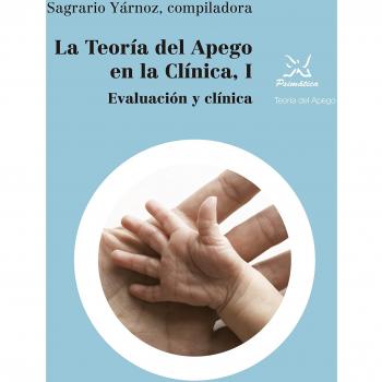 La Teoría del Apego en la Clínica, I: Evaluación y clínica