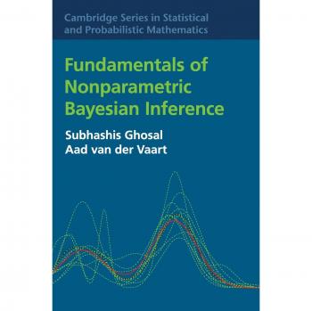 Fundamentals of Nonparametric Bayesian Inference: Cambridge Series in Statistical and Probabilistic Mathematics