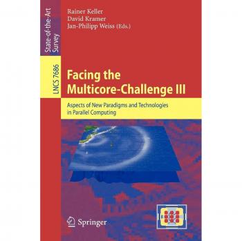 Facing the Multicore-Challenge III: Aspects of New Paradigms and Technologies in Parallel Computing