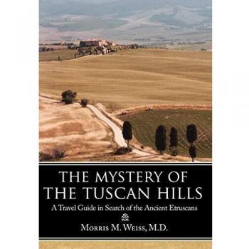 Guía de Viaje El Misterio de las Colinas Toscazas: En Busca de los Antiguos Etruscos (Tapa Dura)