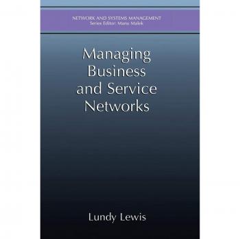Managing Business and Service Networks: Comprehensive Guide to Network and Systems Management