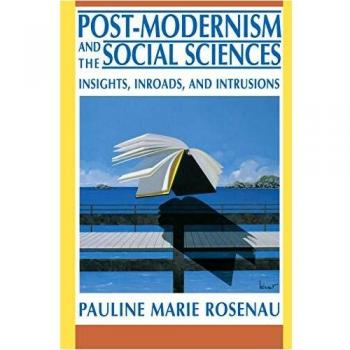 Post-Modernism and the Social Sciences: Insights, Inroads, and Intrusions (English Edition)