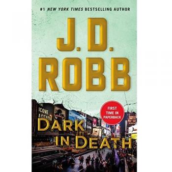 Dark in Death: An Eve Dallas Novel: 46