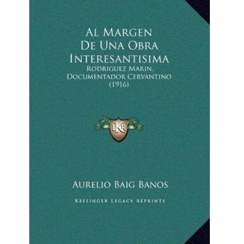 Al Margen de Una Obra Interesantisima: Rodriguez Marin, Documentador Cervantino