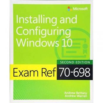 Exam Ref 70-698 Installing and Configuring Windows 10