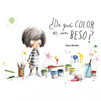 ¿De qué color es un beso? - Rocio Bonilla