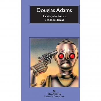 La vida, el universo y todo lo demás - Douglas Adams
