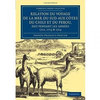 Relación del viaje de la mar del sur a las costas de Chile y Perú, realizado durante los años 1712, 1713 y 1714 (Colección de Biblioteca de Cambridge - Exploración Marítima)