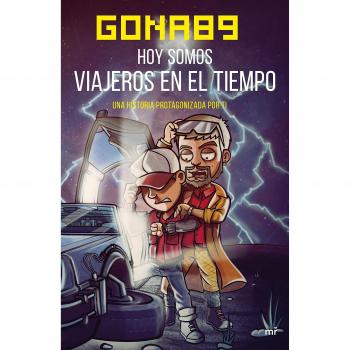 Hoy somos viajeros en el tiempo: Una historia protagonizada por ti - Gona89