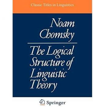 Chomsky's Logical Linguistic Theory Framework
