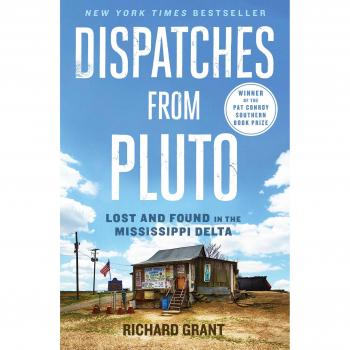 Dispatches from Pluto: Lost and Found in the Mississippi Delta