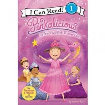 Pinkalicious: The Princess of Pink Slumber Party (I Can Read Level 1