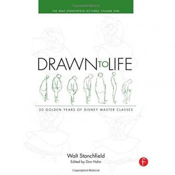 Drawn to Life 20 Golden Years of Disney Master Classes Volume 1 The Walt Stanchfield Lectures