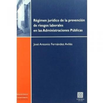 REGIMEN JURIDICO DE LA PREVENCION DE RIESGOS LABORALES EN LAS ADMINISTRACIONES PUBLICAS.