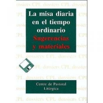Misa diaria en el tiempo ordinario, La: Sugerencias y materiales: 93